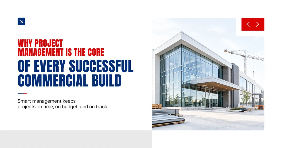 Banner reading Why Project Management Is the Core of Every Successful Commercial Build, beside a photo of a new glass-fronted commercial building with a tower crane behind it