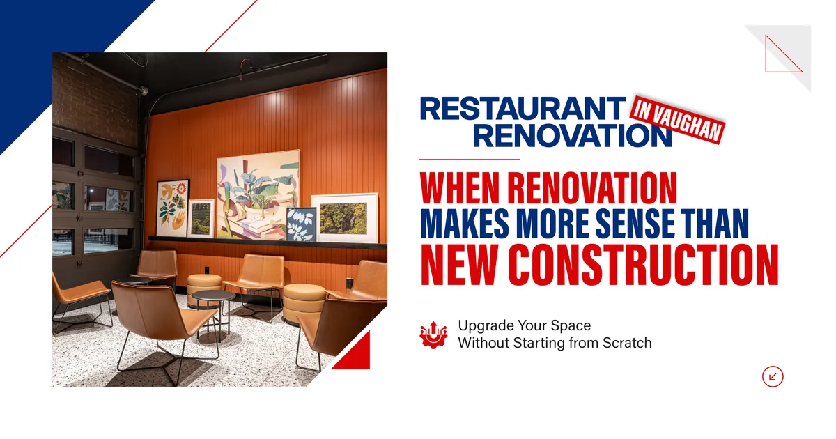 Banner reading Restaurant Renovation in Vaughan, When Renovation Makes More Sense Than New Construction, upgrade your space without starting from scratch, beside a photo of a lounge corner with leather chairs and framed art against an orange wood panelled wall