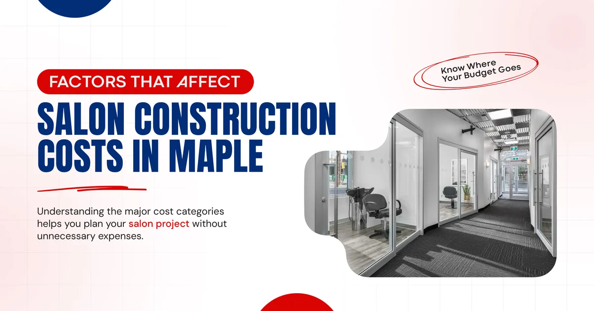 Banner reading Factors That Affect Salon Construction Costs in Maple, beside a photo of a salon corridor lined with glass-walled treatment rooms