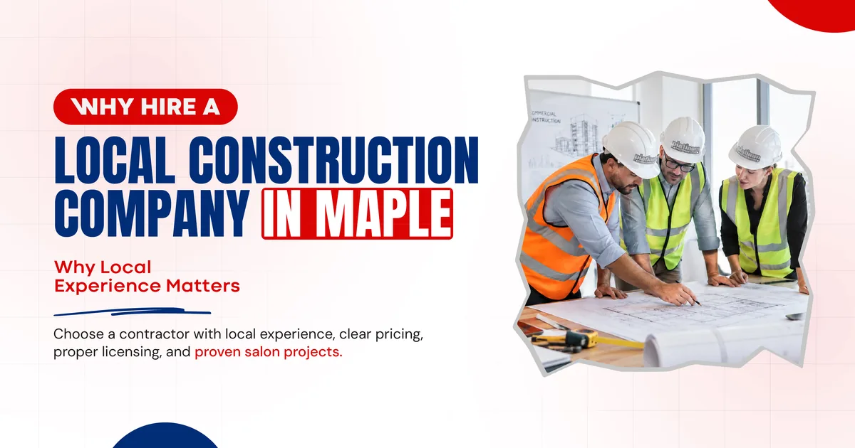 Banner reading Why Hire a Local Construction Company in Maple, beside a photo of three workers in hard hats and safety vests reviewing plans at a table