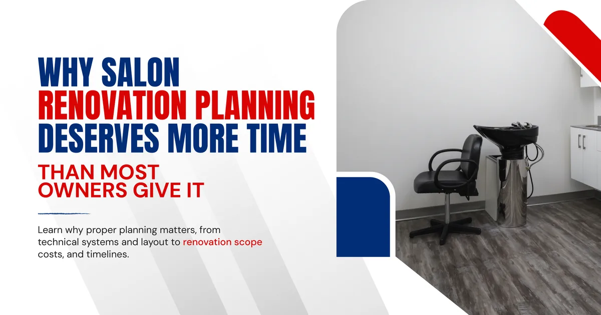 Banner reading Why Salon Renovation Planning Deserves More Time Than Most Owners Give It, beside a photo of a salon wash station with a black chair