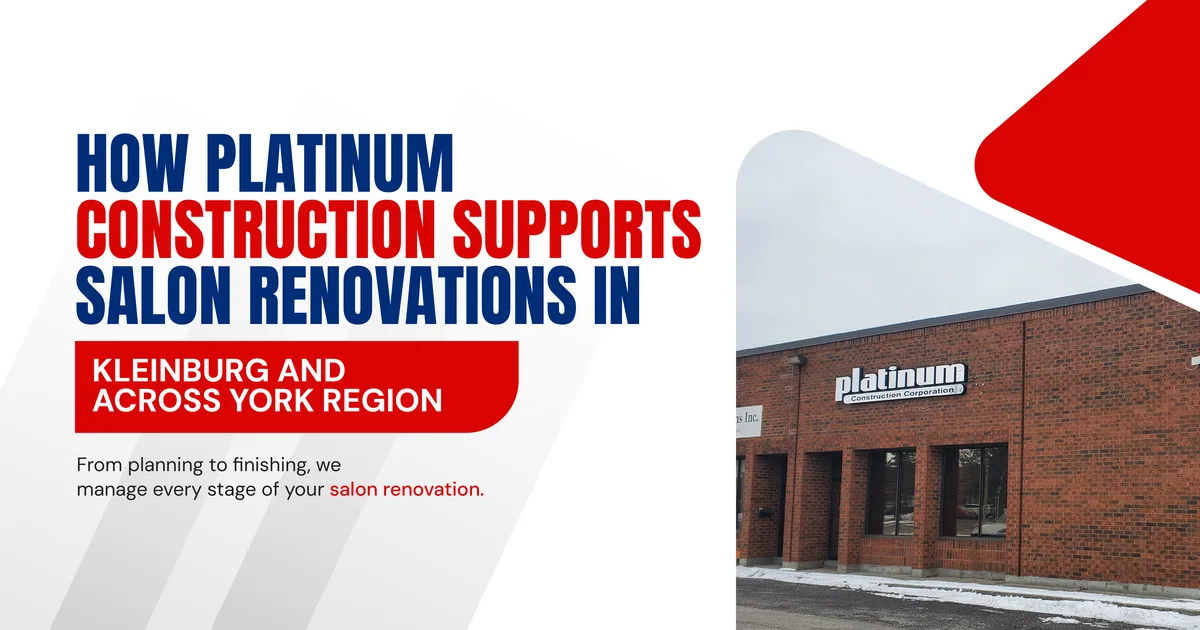 Banner reading How Platinum Construction Supports Salon Renovations in Kleinburg and Across York Region, beside a photo of the Platinum Construction office building