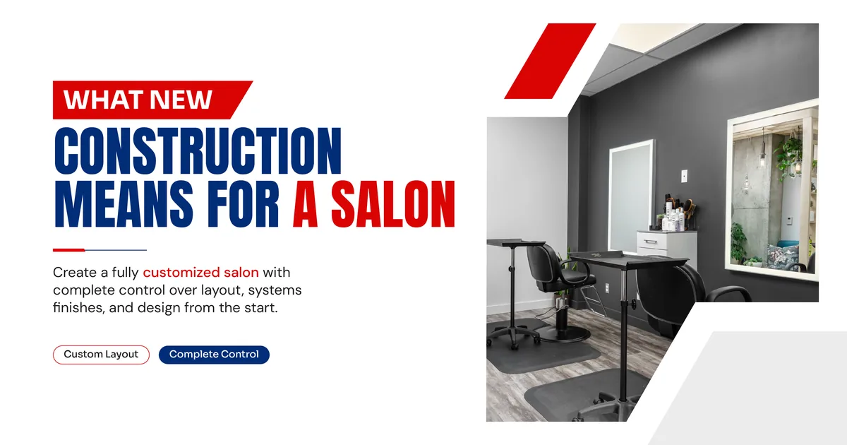 Banner reading What New Construction Means for a Salon, custom layout and complete control, beside a photo of a salon studio with a styling chair and lit mirrors