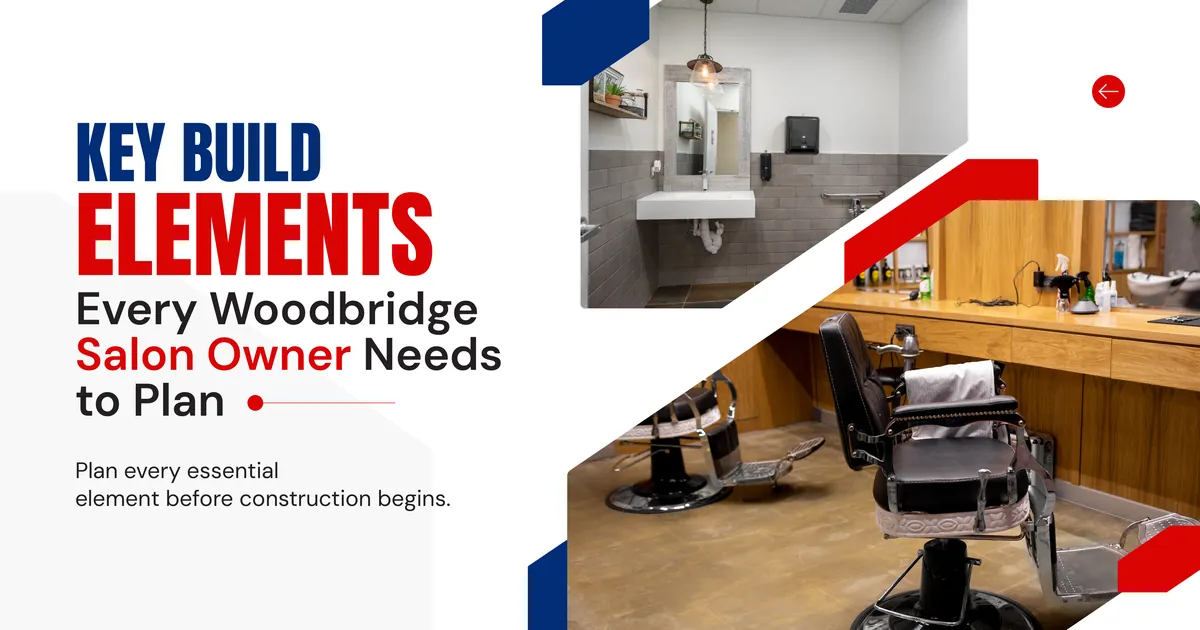 Banner reading Key Build Elements Every Woodbridge Salon Owner Needs to Plan, plan every essential element before construction begins, beside photos of a washroom with a wall mounted sink and a barbershop with leather chairs