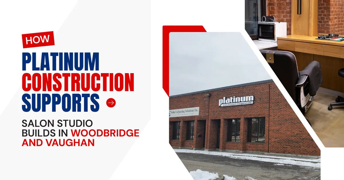Banner reading How Platinum Construction Supports Salon Studio Builds in Woodbridge and Vaughan, beside photos of the Platinum Construction Corporation office building and a barber station